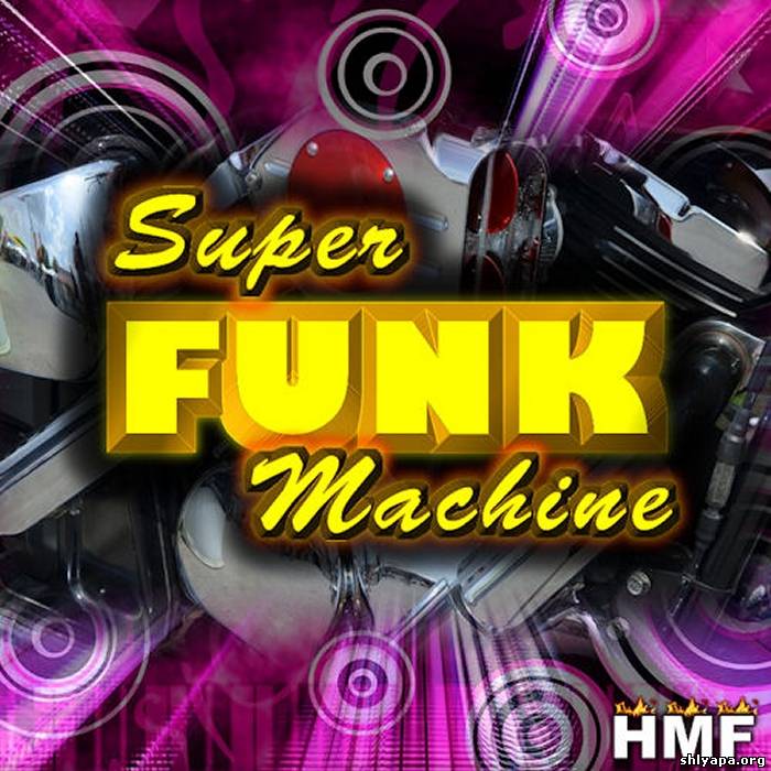 Семплы фонка. Станки Funk. Супер сейшн. Super Factory. Двигатель Funk.